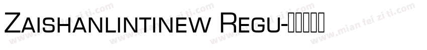Zaishanlintinew Regu字体转换